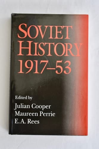 Soviet History, 1917-53 Essays in Honour of R.W. Davies