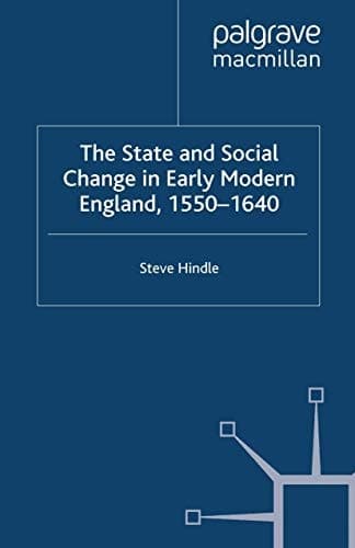 The State and Social Change in Early Modern England, C. 1550-1640