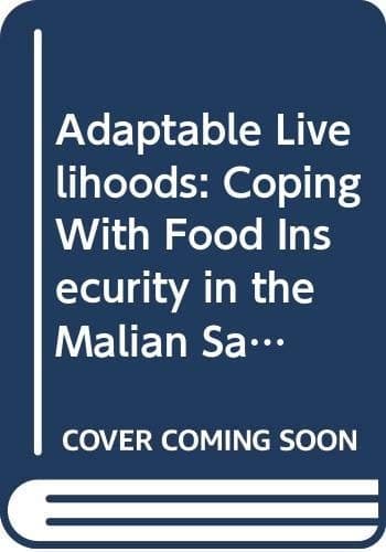 Adaptable Livelihoods Coping with Food Insecurity in the Malian Sahel