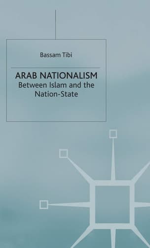 Arab Nationalism Between Islam and the Nation-State