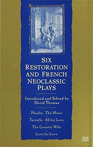 Six Restoration and French Neoclassic Plays