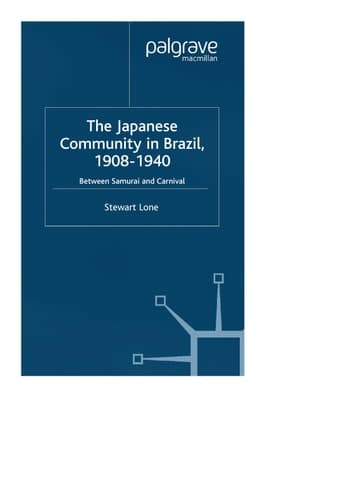The Japanese Community in Brazil, 1908 - 1940 Between Samurai and Carnival
