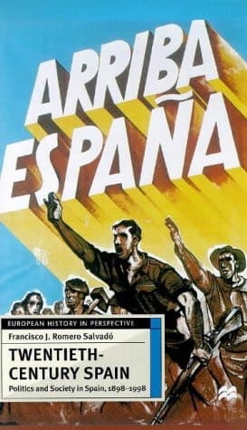 Twentieth-century Spain Politics and Society in Spain, 1898-1998