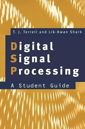 Digital Signal Processing A Student Guide