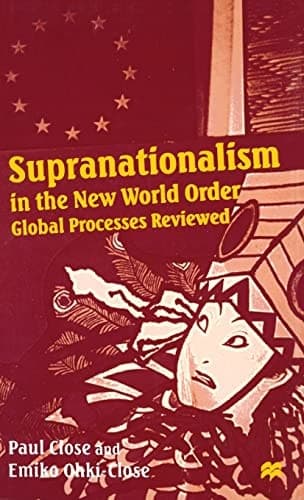Supranationalism in the New World Order Global Processes Reviewed