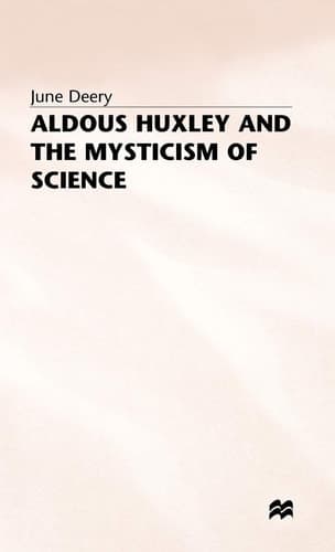 Aldous Huxley and the Mysticism of Science