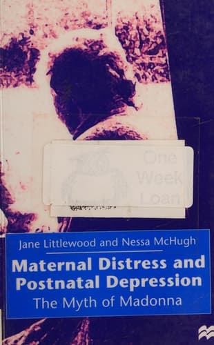 Maternal Distress and Postnatal Depression The Myth of Madonna