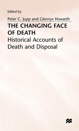 The Changing Face of Death Historical Accounts of Death and Disposal