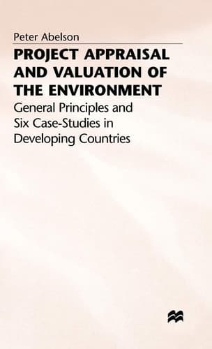 Project Appraisal and Valuation of the Environment General Principles and Six Case-Studies in Developing Countries