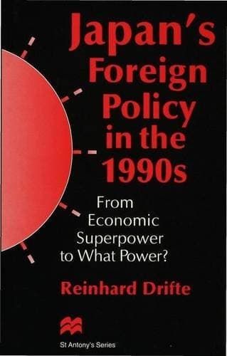 Japan's Foreign Policy in the 1990s From Economic Superpower to what Power?