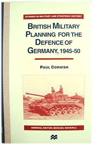 British Military Planning for the Defence of Germany, 1945-50