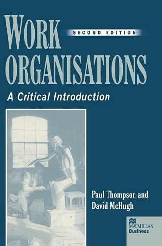 Work Organisations A Critical Introduction