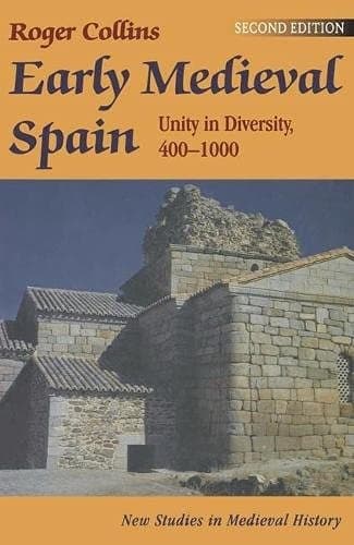 Early Medieval Spain: Unity in Diversity, 400-1000 (New Studies in Mediaeval History)