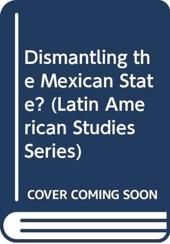 Dismantling the Mexican State?