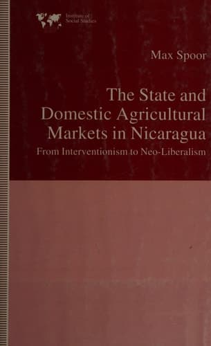 The State and Domestic Agricultural Markets in Nicaragua: From Interventionism to Neo-liberalism