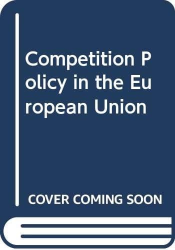 Competition Policy in the European Union