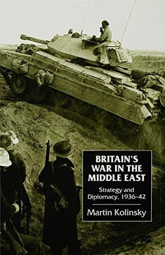 Britain’s War in the Middle East Strategy and Diplomacy, 1936–42