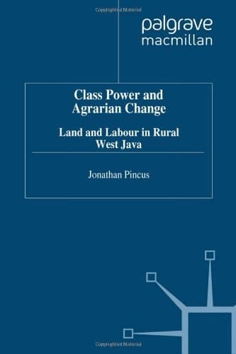 Class, Power, and Agrarian Change Land and Labour in Rural West Java