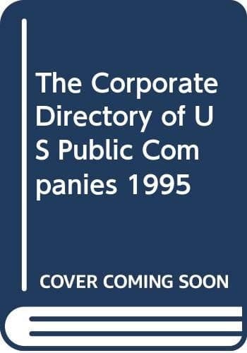 The Corporate Directory of U. S. Public Companies 1995