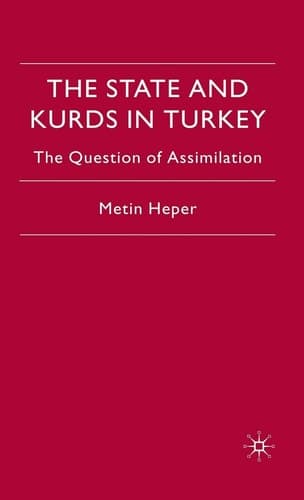 The State and Kurds in Turkey: The Question of Assimilation