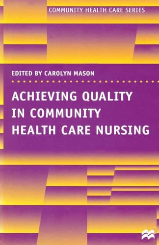Achieving Quality in Community Health Care Nursing