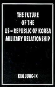 The Future of the US-Republic of Korea Military Relationship