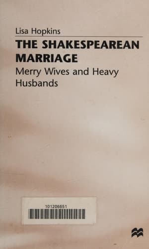 The Shakespearean Marriage Merry Wives and Heavy Husbands