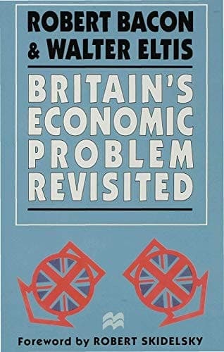 Britain’s Economic Problem Revisited
