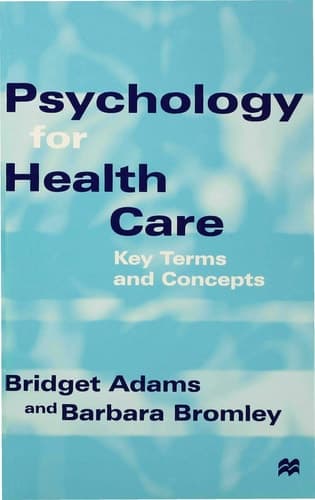 Psychology for Health Care Key Terms and Concepts