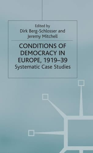The Conditions of Democracy in Europe 1919-39 Systematic Case Studies