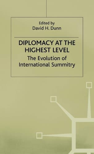 Diplomacy at the Highest Level The Evolution of International Summitry
