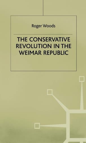 The Conservative Revolution in the Weimar Republic