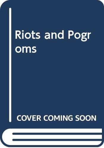 Riots and Pogroms