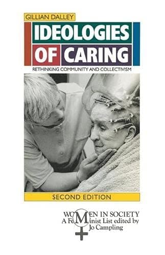 Ideologies of Caring Rethinking Community and Collectivism