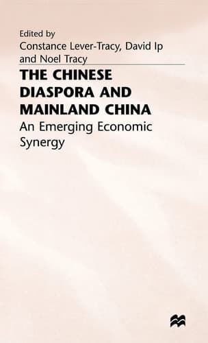 The Chinese Diaspora and Mainland China An Emerging Economic Synergy