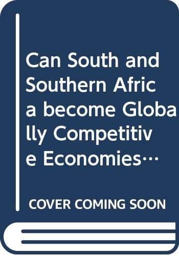 Can South and Southern Africa Become Globally Competitive Economies?