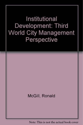 Institutional Development A Third World City Management Perspective