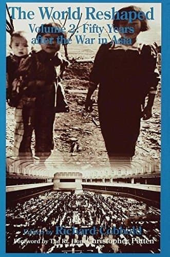 The World Reshaped Volume 2: Fifty Years after the War in Asia