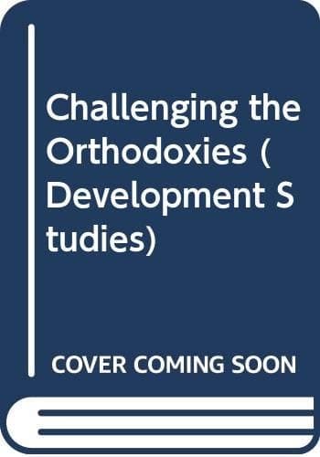 Challenging the Orthodoxies