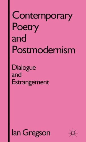 Contemporary Poetry and Postmodernism Dialogue and Estrangement