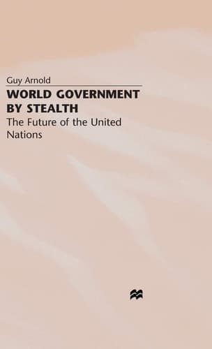 World Government by Stealth The Future of the United Nations