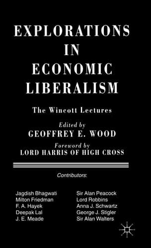 Explorations in Economic Liberalism The Wincott Lectures
