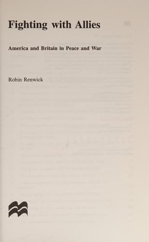 Fighting with Allies America and Britain in Peace and War