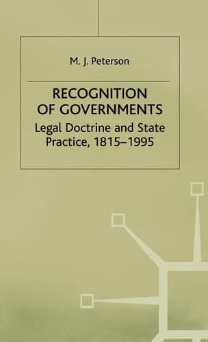 Recognition of Governments Legal Doctrine and State Practice, 1815-1995