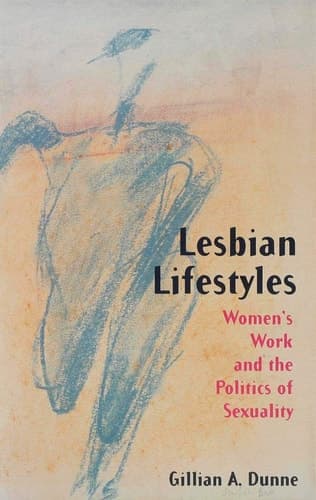 Lesbian Lifestyles Women’s Work and the Politics of Sexuality
