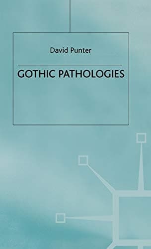 Gothic Pathologies The Text, the Body and the Law