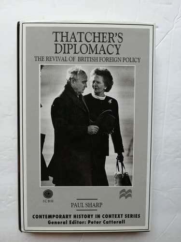 Thatcher's Diplomacy The Revival of British Foreign Policy