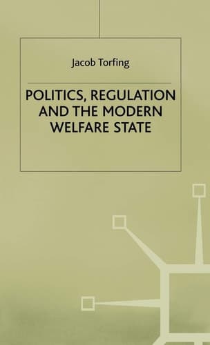 Politics, Regulation and the Modern Welfare State