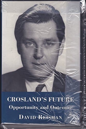 Crosland's Future: Opportunity and Outcome