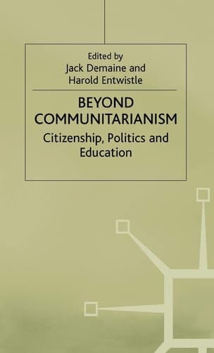 Beyond Communitarianism Citizenship, Politics and Education